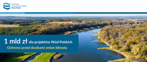 Projekty Wód Polskich ochrona przed skutkami zmian klimatu