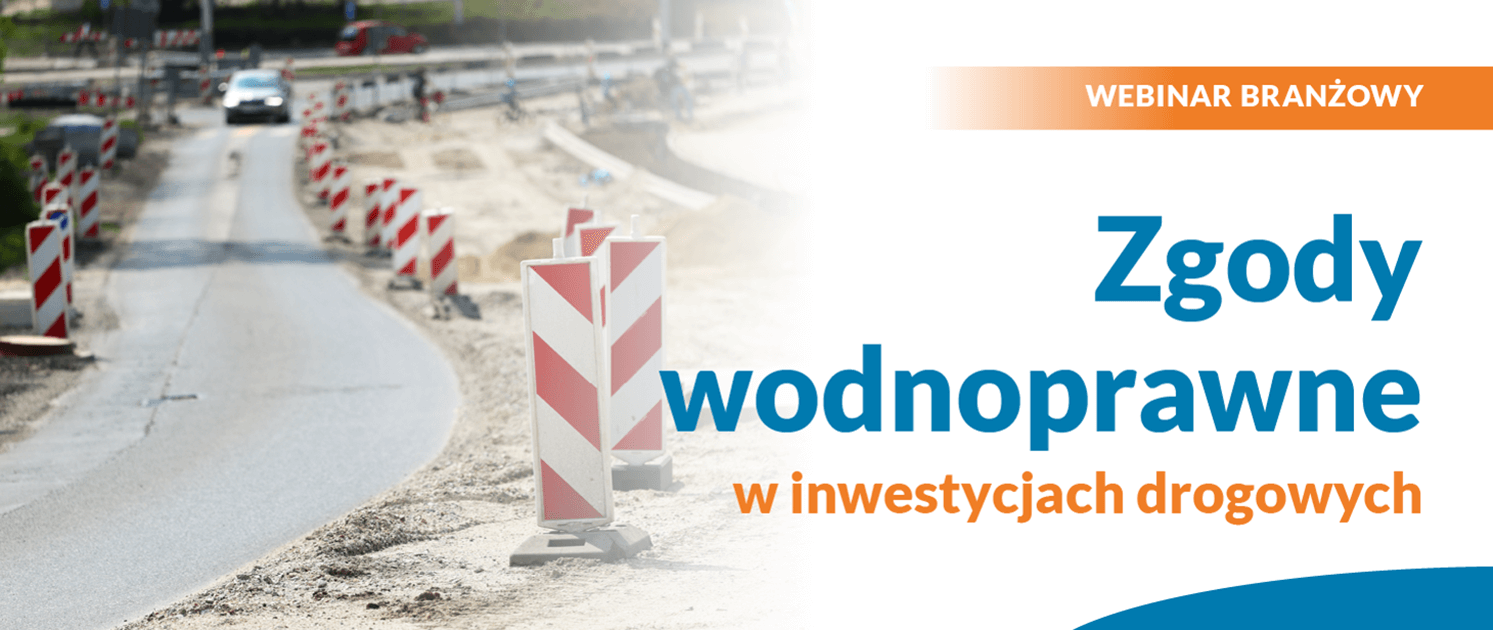 Webinar Wód Polskich – zgody wodnoprawne w inwestycjach drogowych