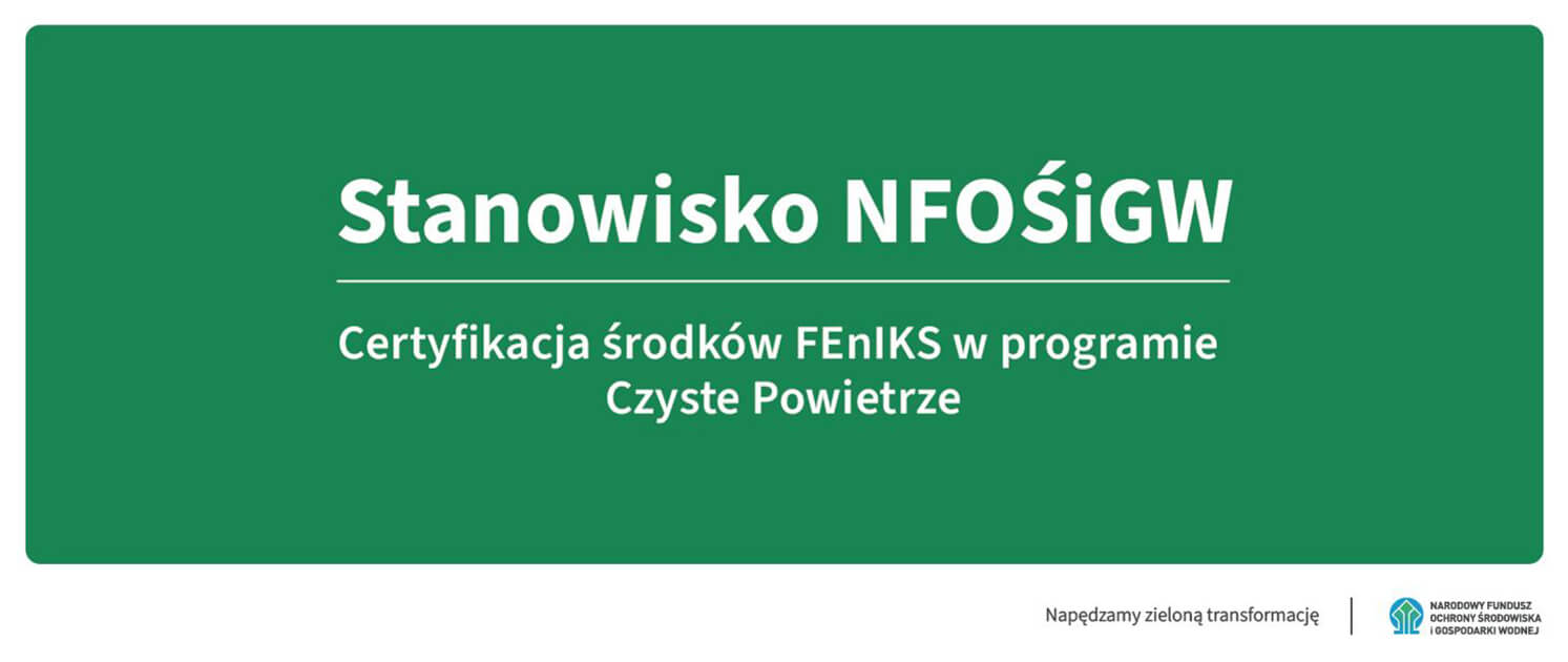 Certyfikacja środków FEnIKS w programie Czyste Powietrze – stanowisko NFOŚiGW