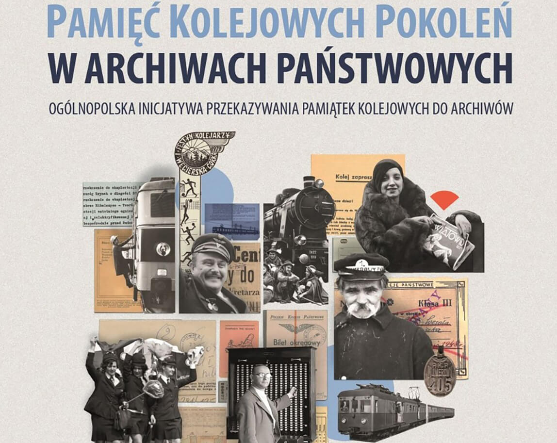 Pamięć Kolejowych Pokoleń w Archiwach Państwowych, akcja PKP i Archiwa Państwowe